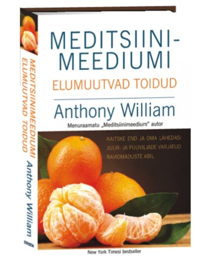 Meditsiinimeediumi Elumuutvad toidud - Anthony William